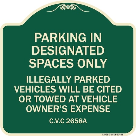 Signmission Parking in Designated Spaces Illegally Parked Vehicles Cited or Towed Alum, 18" x 18", G-1818-23438 A-DES-G-1818-23438